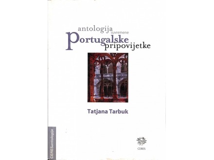 ANTOLOGIJA SUVREMENE PORTUGALSKE PRIPOVIJETKE