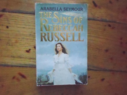 ARABELLA SEYMOUR - THE SINS OF REBECCAH RUSSELL