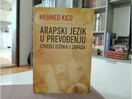 ARAPSKI JEZIK U PREVOĐENJU - Mehmed Kico