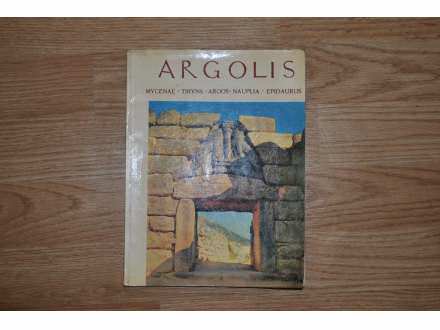 ARGOLIS - MYCENAE,TIRYNS,ARGOS,NAUPLIA,EPIDAURS
