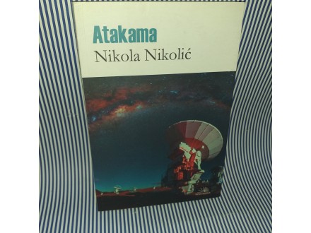 ATAKAMA, Nikola Nikolić