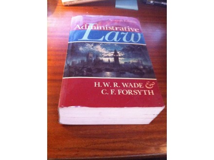 Administrative law H W R Wade C F F Forsyth