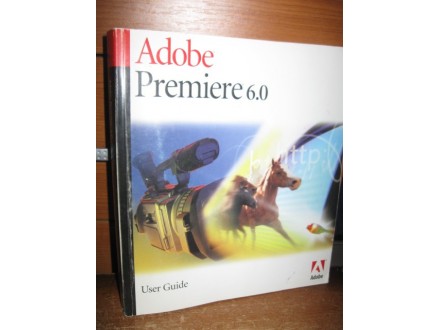 Adobe Premiere 6.0 User Guide by Adobe Systems Inc.