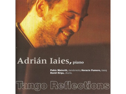 Adrián Iaies ‎– Tango Reflections