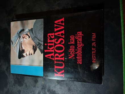 Akira Kurosava - Nešto kao autobiografija