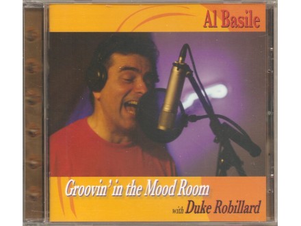 Al Basile ‎– Groovin` In The Mood With Duke Robillard