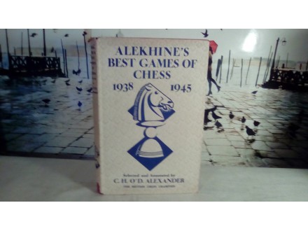 Alekhine`s best games of chess 1938-1945