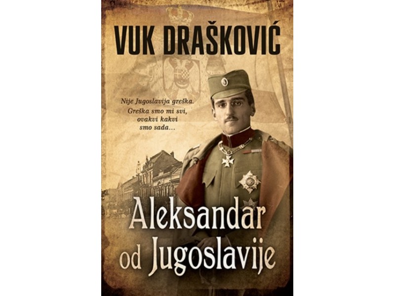 Aleksandar od Jugoslavije - Vuk Drašković
