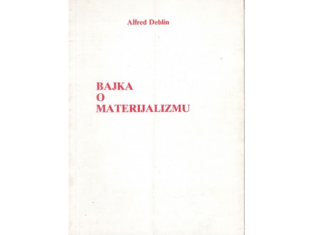 Alfred Deblin - Bajka o materijalizmu