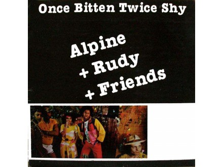 Alpine Grant, Rudy Grant, Tropics (2), The, Steve Jarvis, Splash (8) - Once Bitten Twice Shy