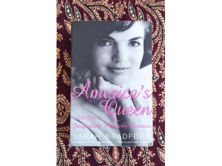 America`s Queen: The Life of Jacqueline Kennedy Onassis