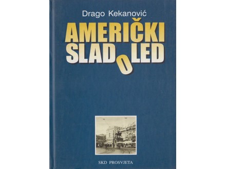 Američki Sladoled - Drago Kekanović