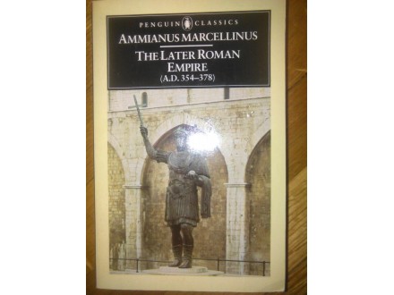 Amijan Marcelin - Istorija-Kasno Rimsko carstvo 354-378