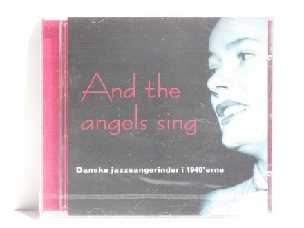 And the angels sing Danske jazzsangerinder u celofanu