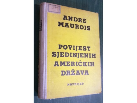 Andre Maurois - POVIJEST SJEDINJENIH AMERIČKIH DRŽAVA