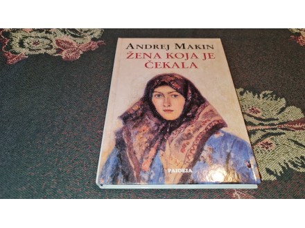 Andrej Makin - Žena koja je čekala