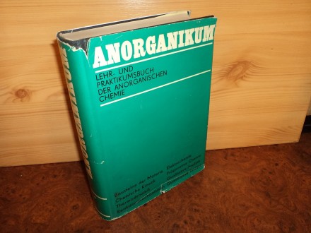 Anorganikum. Lehr- und Praktikumsbuch der anorganischen