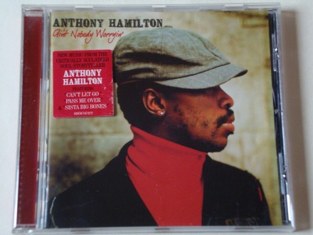 Anthony Hamilton - Ain`t Nobody Worryin`