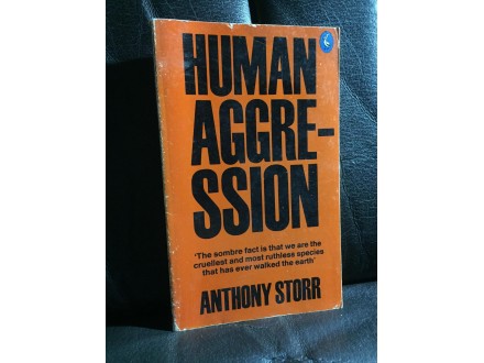 Anthony Storr HUMAN AGGRESSION