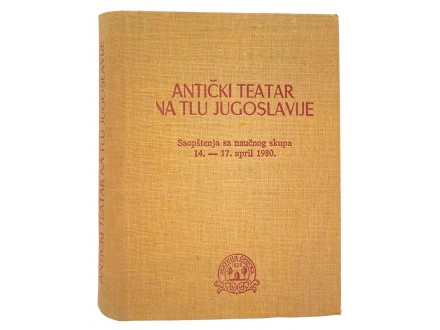 Antički teatar na tlu Jugoslavije (zbornik)