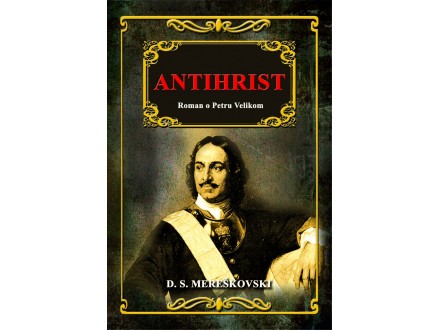 Antihrist - roman o Petru Velikom - Dmitrij Sergejevič Mereškovski