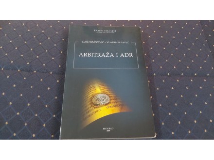 Arbitraza i ADR/Gaso Knezevic,Vladimir Pavic