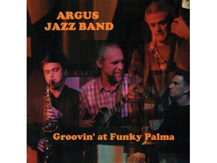 Argus Jazz Band ‎– Groovin’ At Funky Palma