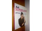 Ask Supernanny: What Every Parent Wants to Know