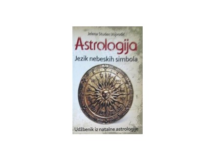 Astrologija: jezik nebeskih simbola - Jelena Studen Vojvodić