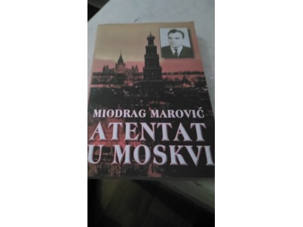 Atentat u Moskvi - Miodrag Marović