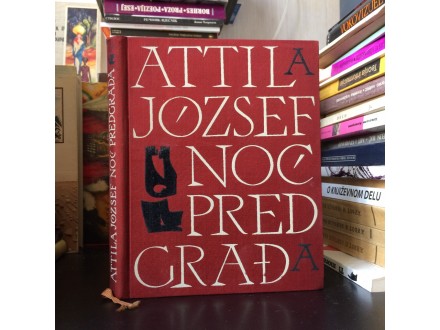 Atila Jozef NOĆ PREDGRAĐA (prevod Danilo Kiš)