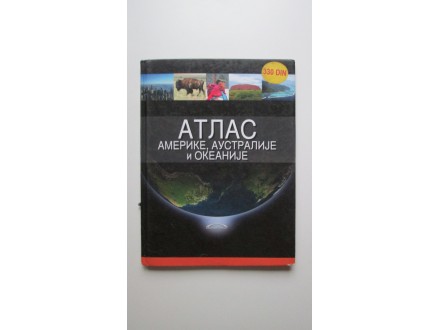 Atlas Amerike,Australije i Okeanije,D.Šehić,monde neuf