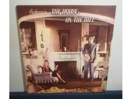 Audience  ‎– The House On The Hill
