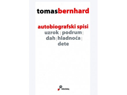 Autobiografski spisi - Tomas Bernhard