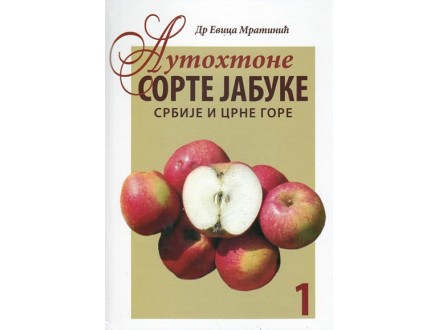 Autohtone sorte jabuka Srbije i Crne Gore I-II - Evica Mratinić