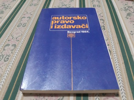 Autorsko pravo i izdavači Beograd 1984