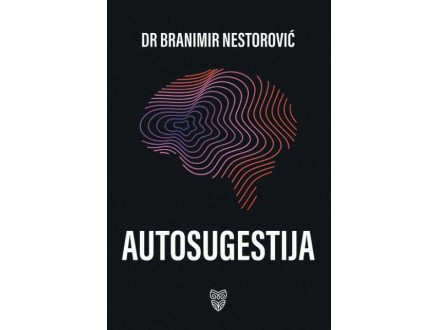 Autosugestija - dr Branimir Nestorović