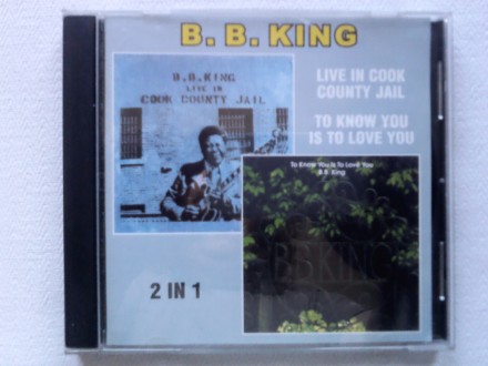B.B. King - Live in Cook County Jail / To Know You