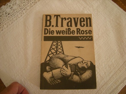 B.TRAVEN / DIE WEISE ROSE