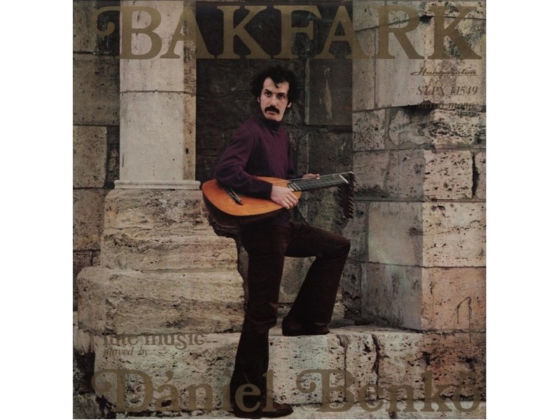 BAKFARK/DANIEL BENKO - Lute Music Played By...