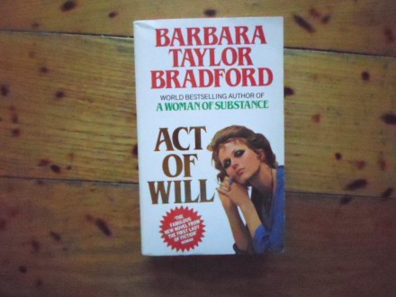 BARBARA TAYLOR BRADFORD - ACT OF WILL