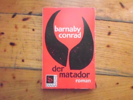 BARNABY CONRAD - DER MATADOR