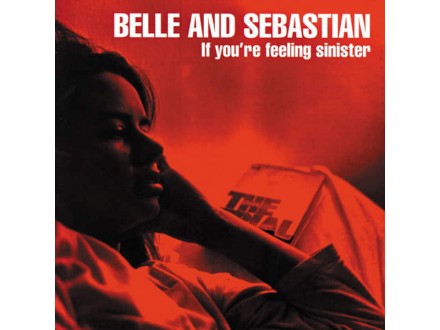 BELLE & SEBASTIAN - IF YOURE FEELING SINISTER