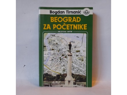 BEOGRAD ZA POČETNIKE - Bogdan Tirnanić