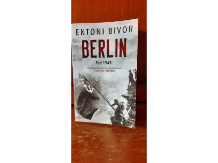 BERLIN 1945, ENTONI BIVOR