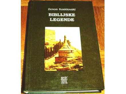 BIBLIJSKE LEGENDE - Zenon Kosidovski