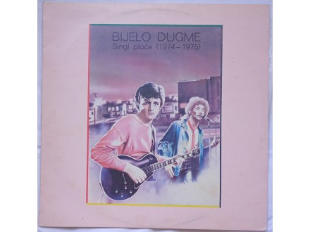 BIJELO  DUGME  -  SINGL PLOCE (1974-1975)