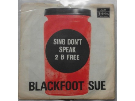 BLACKFOOT  SUE  -  SING  DON`T  SPEAK