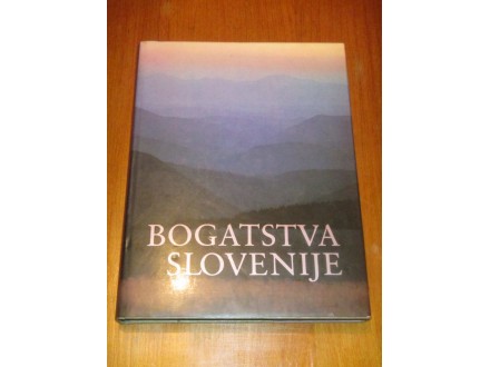 BOGATSTVA SLOVENIJE - monografija