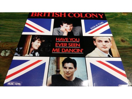 BRITISH COLONY - HAVE YOU EVER SEEN ME DANCIN